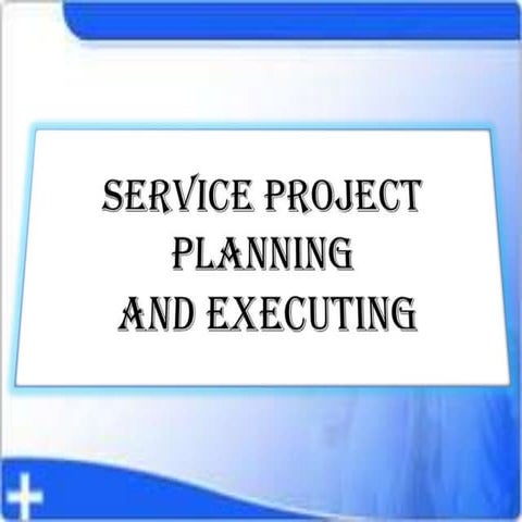 Service Project Planning and Executing