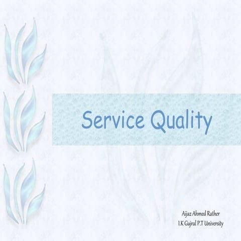 Service Quality by Aijaz Aryan
