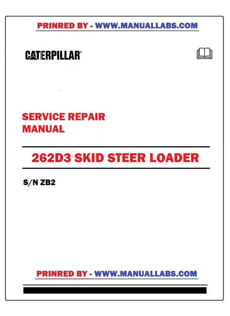 262D3 CATERPILLAR SKID STEER LOADER SERVICE REPAIR MANUAL ZB2 | PDF