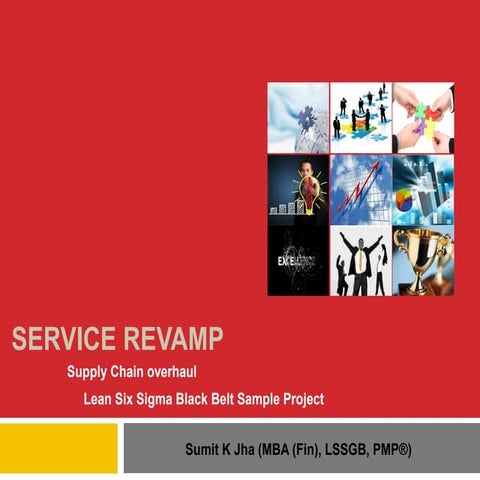 Service revamp lean six sigma black belt project