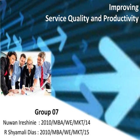 Improving Service Quality and Productivity - Service Marketing