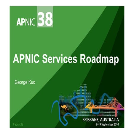 APNIC Services Roadmap, by George Kuo [APNIC 38]