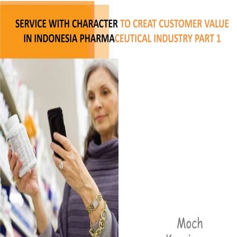 Service with character to creat customer value in indonesia pharmaceutical in...