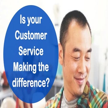 Is your Customer Service making the difference?