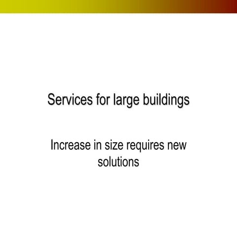 Servicing large buildings