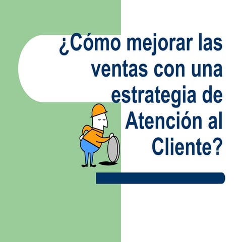 Estrategia de Servicio Al Cliente para incrementar las Ventas