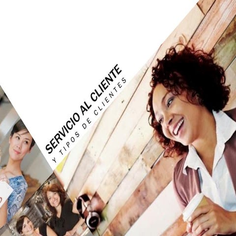 Servicio al cliente y Tipos De Cliente