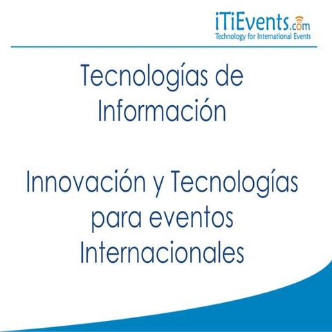 Innovacion & Tecnología para Eventos Internacionales   