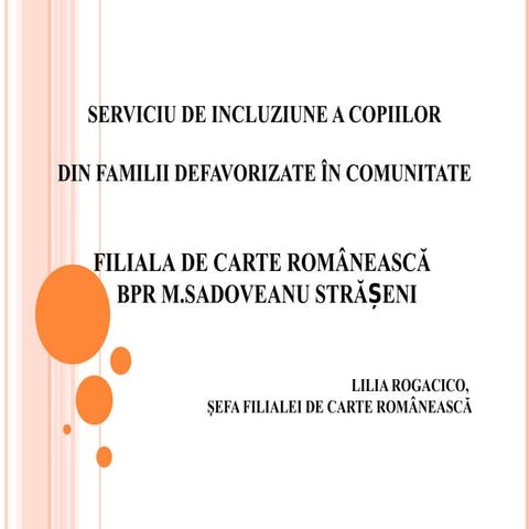 Serviciu de incluziune a copiilor din familii defavorizate în comunitate