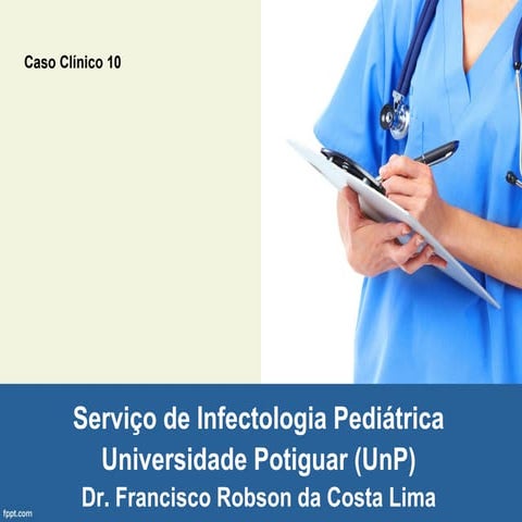 Serviço de infectologia pediátrica caso clínico 10