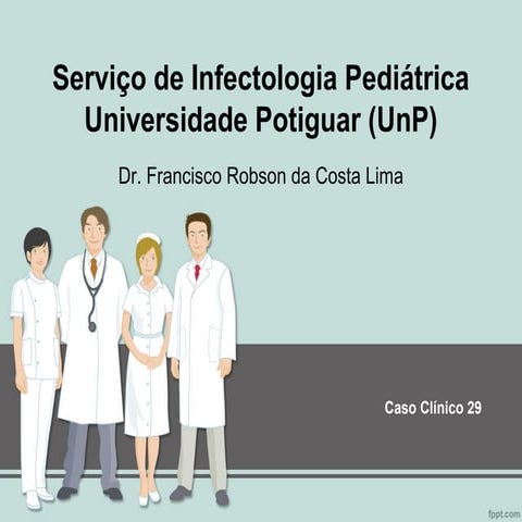 Serviço de infectologia pediátrica caso clínico 29