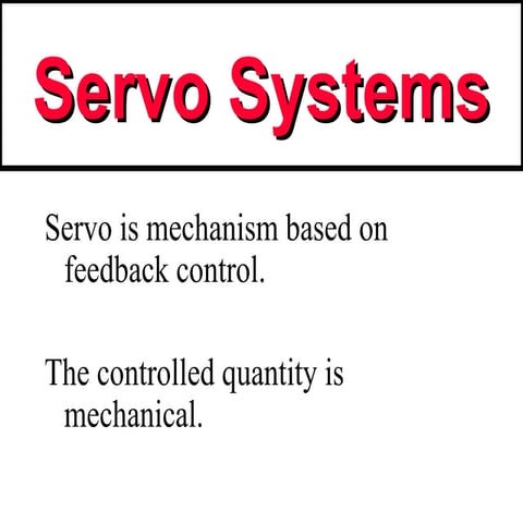 Servo systems, servomotors