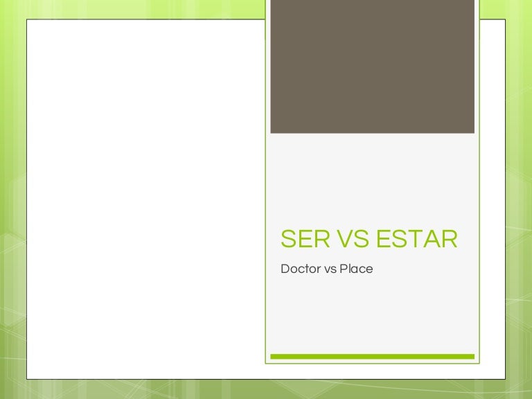 Ser vs estar doctor place