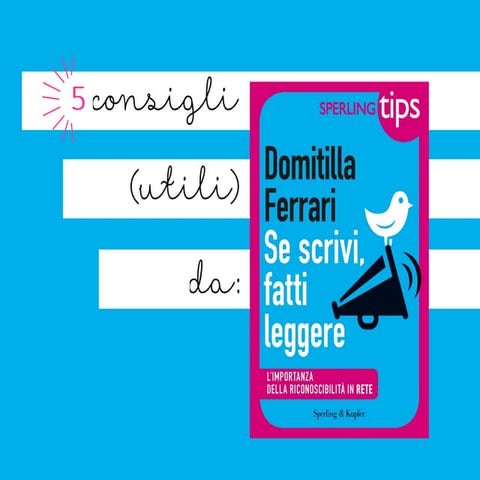 Se scrivi, fatti leggere