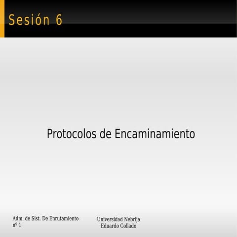 Sesión 6 - Administración de Sistemas de Encaminamiento