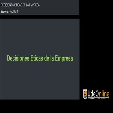 Sesión 1.pptx Decisiones eticas en la empresa
