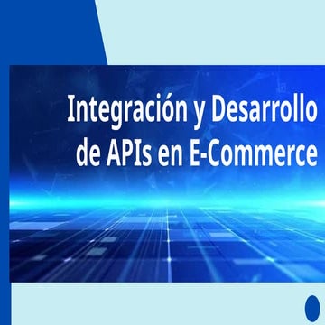 Integración y Desarrollo de APIs en E-Commerce.pptx