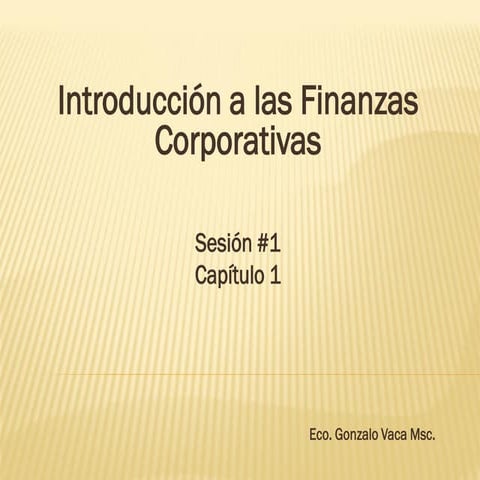 Sesión 1 capítulo 1 Introducción a las finanzas Corporativas Ross | PDF