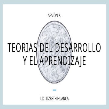 SESION 2. TEORIAS DEL DESARROLLO Y EL APRENDIZAJE (1).pptx