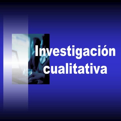 Investigacion cualitativa