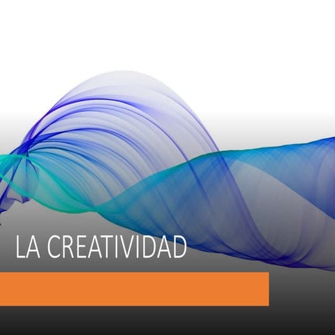 LA PSICOLOGIA DE LA CREATIVIDAD SESION 4