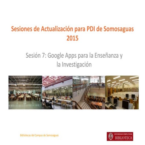 Sesion 7: Googe Apps para la docencia y la Investigación