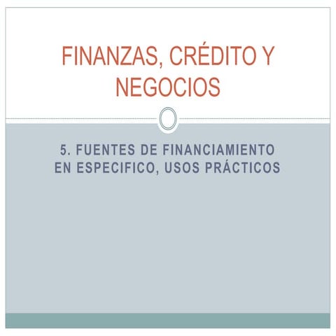 FUENTES DE FINANCIAMIENTO EN ESPECÍFICO