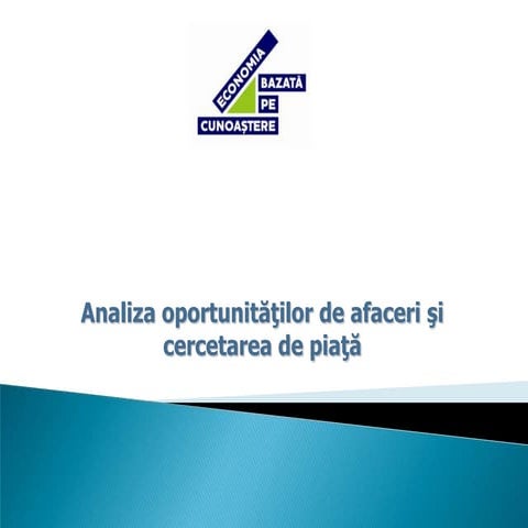 Analiza oportunitatilor de afaceri si cercetarea de piata