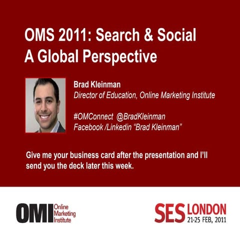 OMI Workshop @ SES London 2011 - Search & Social, a Global Perspective