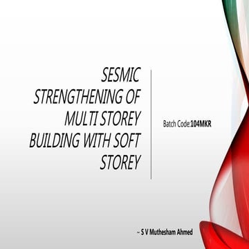 Sesmic strengthening and evalution of multi storey building with soft storey ...
