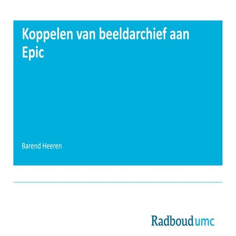 Sessie 22 Koppelen van beeldarchief aan Epic Barend Heeren