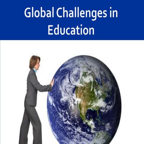Session 1 -- global challenges in education