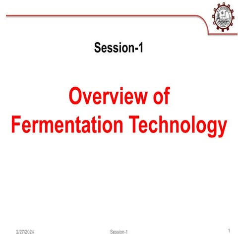 Session-1_Overview of Fermentation Technology.ppt