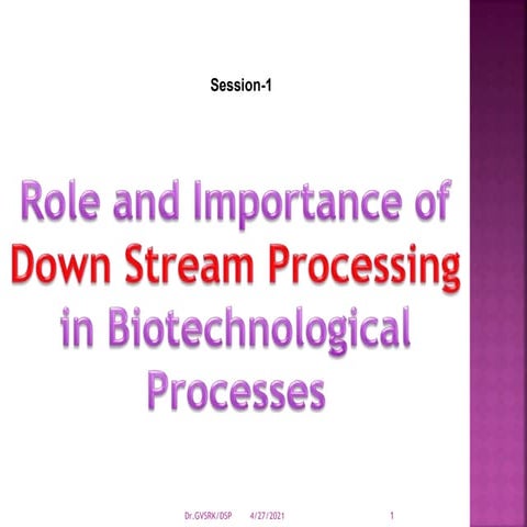 Session 1 role and importance of dsp in biotechnology