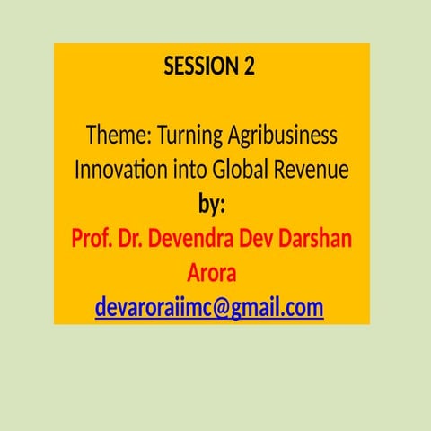 Session-2 -2025 Nov- : Turning Agribusiness Innovation into Global Revenue   ...