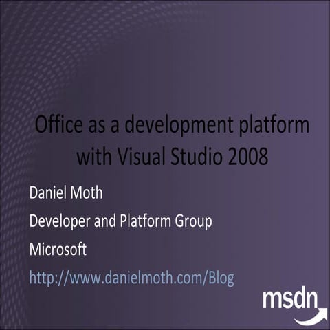 Session 2: Office as a development platform with Visual Studio 2008