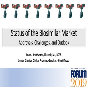 Session-3-Status-of-the-Biosimilar-Market-–-Approvals-Challenges-and-Outlook-Jason-Braithwaite.pptx