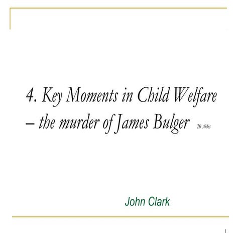 Session 4  the murer of james bulger.2016