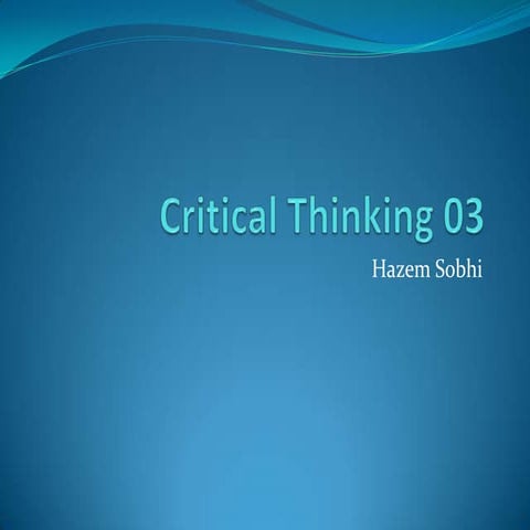 Critical thinking - Session 03 - ch 8 to ch 11