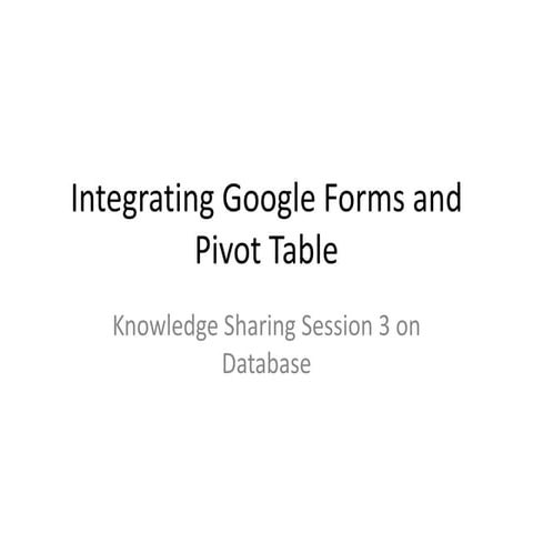 Session 03 integrating google forms and pivot table