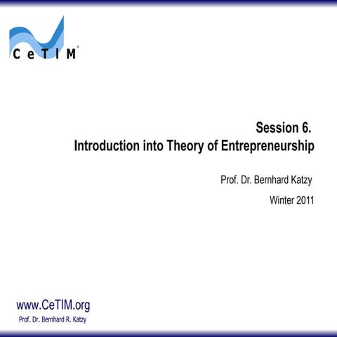Session06 introduction totheoryofentrepreneurship
