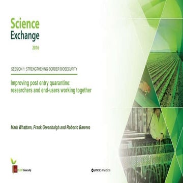 Session 1: Strengthening border biosecurity Improving - Post Entry Quarantine...