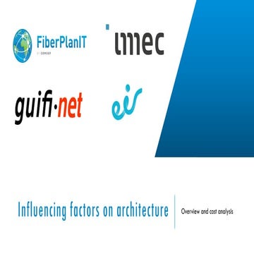 Influencing factors on your FTTx architecture - FTTH Europe Conference 2018 w...