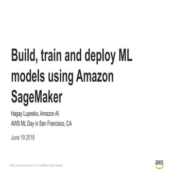 Build, Train and Deploy ML Models using Amazon SageMaker | PPT
