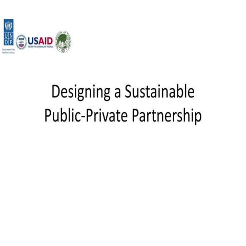 Designing a Sustainable Public-Private Partnership - Session 10 Managing Proj...