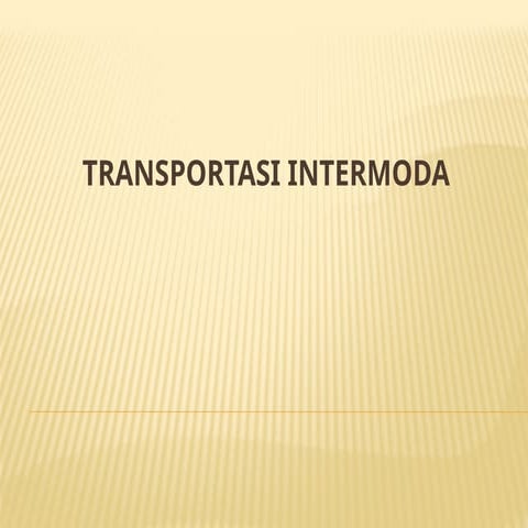 Pertemuan ke Sembilan Transportasi intermoda.pptx