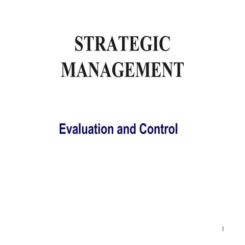 STRATEGIC MANAGEMENT Evaluation & Control Edited