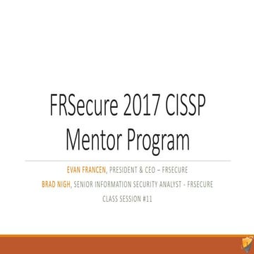 Slide Deck – Session 11 – FRSecure CISSP Mentor Program 2017