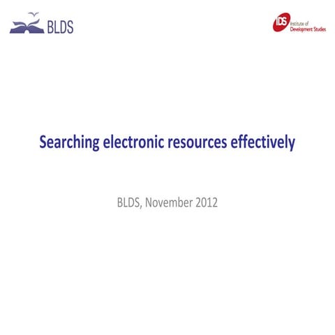 Searching electronic resources effectively BLDS, November 2012