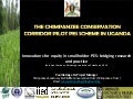 The chimpanzee conservation corridor pilot PES scheme in Uganda